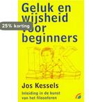 Geluk en wijsheid voor beginners / Rainbow pocketboeken /, Boeken, Verzenden, Gelezen, J. Kessels