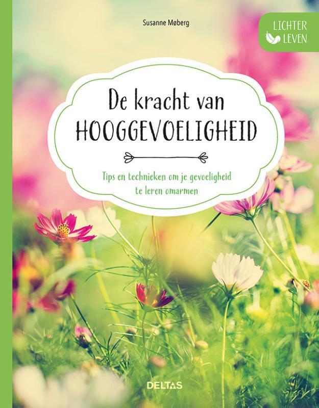 De kracht van hooggevoeligheid / Lichter leven 9789044751352, Boeken, Psychologie, Gelezen, Verzenden