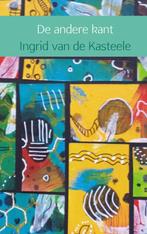 De andere kant 9789402176537 Ingrid van de Kasteele, Boeken, Verzenden, Zo goed als nieuw, Ingrid van de Kasteele