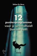 Het 12-puntenprogramma voor je gezondheid! doe het zelf!, Boeken, Stefaan De Wever, Zo goed als nieuw, Verzenden