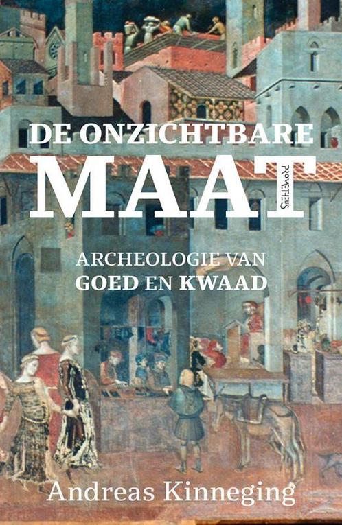 De onzichtbare maat 9789035138797 Andreas Kinneging, Boeken, Filosofie, Zo goed als nieuw, Verzenden