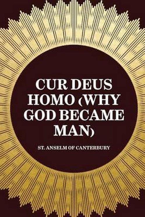 Cur Deus Homo (Why God Became Man) 9781519419538, Boeken, Overige Boeken, Zo goed als nieuw, Verzenden