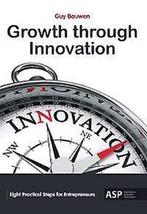Growth through innovation 9789057183591, Livres, Guy Bauwen, Verzenden