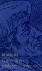 Ik geef liever adviezen dan dogmas 9789035126947, Boeken, Verzenden, Zo goed als nieuw, Desiderius Erasmus