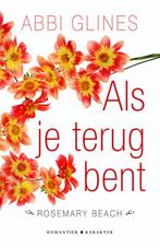 Als je terug bent / Rosemary Beach 9789045209593 Abbi Glines, Boeken, Romans, Verzenden, Gelezen, Abbi Glines