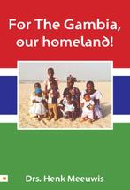 For The Gambia, our homeland 9789048413201 Henk Meeuwis, Verzenden, Zo goed als nieuw, Henk Meeuwis