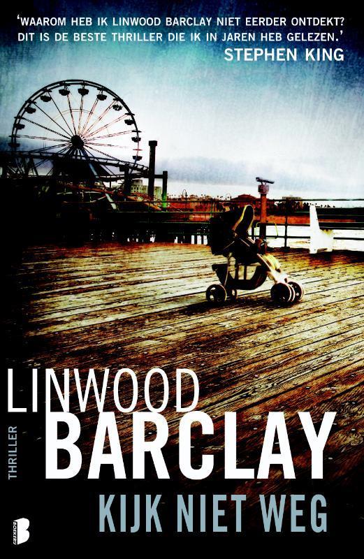 Kijk niet weg 9789022555545 Linwood Barclay, Boeken, Thrillers, Gelezen, Verzenden