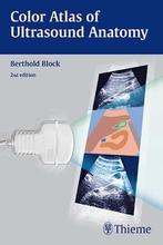Color Atlas of Ultrasound Anatomy 9783131390523, Verzenden, Gelezen, Berthold Block
