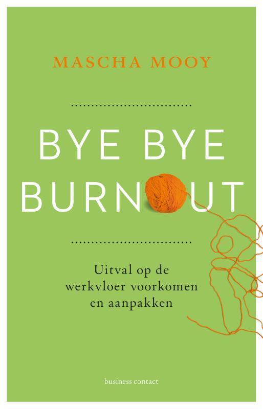 Bye bye burnout 9789047012962 Mascha Mooy, Boeken, Economie, Management en Marketing, Gelezen, Verzenden