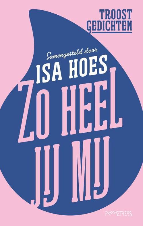 Zo heel jij mij 9789044638028 Isa Hoes, Boeken, Literatuur, Zo goed als nieuw, Verzenden