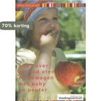 Alles over gezond eten en bewegen met baby en peuter / Weet, Boeken, Verzenden, Zo goed als nieuw, Voedingscentrum