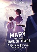 Mary and the Trail of Tears: A Cherokee Removal Survival, Livres, Rogers, Andrea L, Verzenden