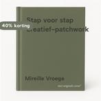 Stap voor stap creatief-patchwork 9789065906441, Verzenden, Zo goed als nieuw, Mireille Vroege
