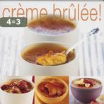 Creme brulee ! 9789023011422, Boeken, Kookboeken, Verzenden, Gelezen