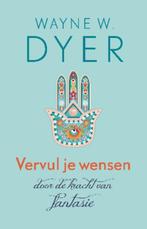 Vervul je wensen door de kracht van fantasie 9789021552262, Boeken, Esoterie en Spiritualiteit, Verzenden, Gelezen, Wayne W. Dyer