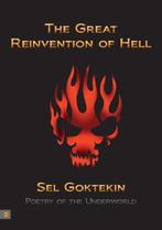 The Great Reinvention of Hell 9789048413010 Sel Goktekin, Verzenden, Zo goed als nieuw, Sel Goktekin