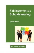 Faillissement en Schuldsanering 9789464922349 Willy Debets, Boeken, Verzenden, Gelezen, Willy Debets