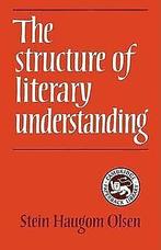 Structure of Literary Understanding  Olsen, Stein Haugom, Stein H. Olsen, Verzenden