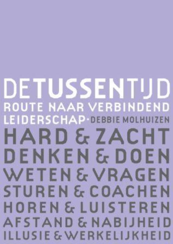 De tussentijd 9789025960919 Debbie Molhuizen, Boeken, Economie, Management en Marketing, Zo goed als nieuw, Verzenden