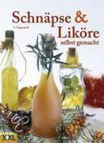 Schnäpse und Liköre selbstgemacht 9783897360792, Verzenden, Zo goed als nieuw, Gerhard Poggenpohl