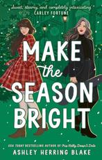 Make the Season Bright 9780349435725 Ashley Herring Blake, Verzenden, Zo goed als nieuw, Ashley Herring Blake