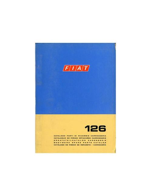 1972 FIAT 126 CARROSSERIE ONDERDELENHANDBOEK, Autos : Divers, Modes d'emploi & Notices d'utilisation