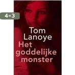 Goddelijke Monster 9789053336434 Tom Lanoye, Boeken, Verzenden, Zo goed als nieuw, Tom Lanoye