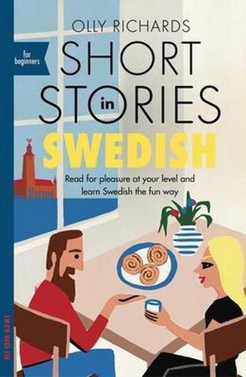 Short Stories in Swedish for Beginners Read for pleasure at, Verzenden, Olly Richards