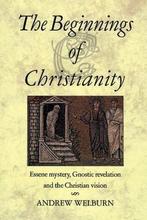 The Beginnings of Christianity 9780863154485, Andrew Welburn, Andrew J. Welburn, Verzenden