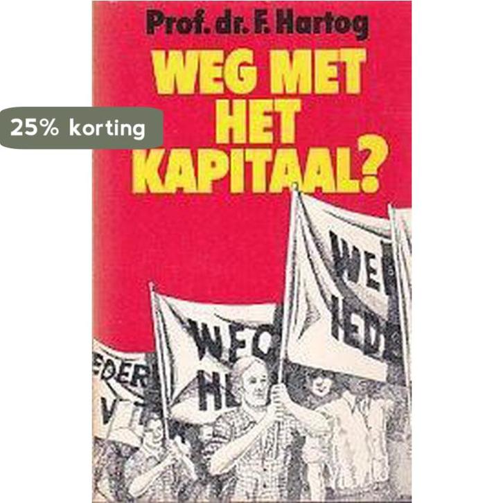 Weg met het kapitaal 9789010020185 Jacques Hartog, Boeken, Overige Boeken, Zo goed als nieuw, Verzenden