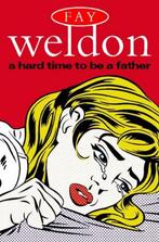 A Hard Time to Be a Father 9780006550983, Gelezen, Fay Weldon, Verzenden