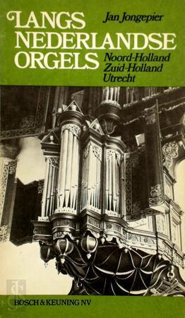 Langs nederlandse orgels / Noord-Holland, Zuid-Holland,, Livres, Langue | Langues Autre, Envoi