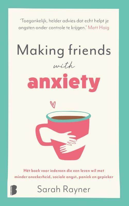 Making friends with anxiety 9789022599549 Sarah Rayner, Boeken, Psychologie, Zo goed als nieuw, Verzenden