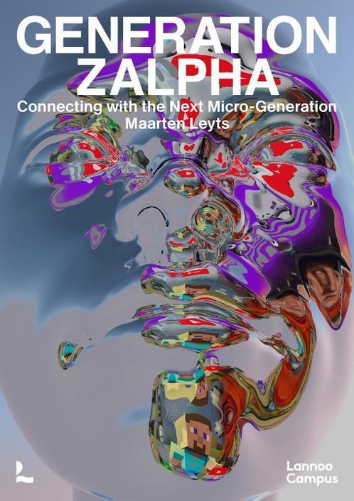 Generation ZAlpha 9789401463799 Maarten Leyts, Boeken, Economie, Management en Marketing, Zo goed als nieuw, Verzenden