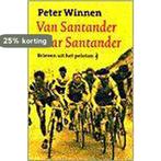 Van Santander naar Santander / Nederlandse sportbibliotheek, Verzenden, Gelezen, Peter Winnen