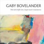 Gaby Bovelander - Wie licht blijft zien, loopt nooit in, Boeken, Verzenden, Zo goed als nieuw, Lies van der Beek