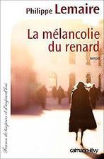 La Mélancolie du renard  Lemaire, Philippe  Book, Lemaire, Philippe, Verzenden