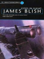 SF masterworks: Cities in flight by James Blish (Paperback), James Blish, Verzenden