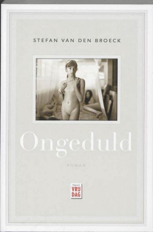 Ongeduld - Stefan van den Broeck 9789460010675, Boeken, Romans, Gelezen, Verzenden
