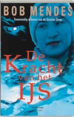 De kracht van het ijs 9789022317785 Bob Mendes, Boeken, Verzenden, Gelezen, Bob Mendes
