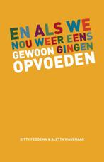 En als we nou weer eens gewoon gingen opvoeden 9789049106591, Boeken, Verzenden, Gelezen, Aletta Wagenaar