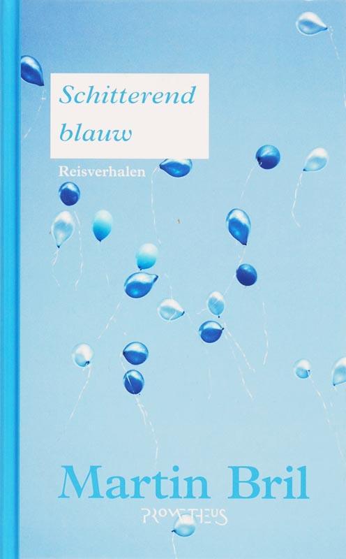 Schitterend blauw 9789044607703 Martin Bril, Boeken, Romans, Gelezen, Verzenden