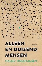 Alleen en duizend mensen 9789026358975 Malou Holshuijsen, Boeken, Verzenden, Gelezen, Malou Holshuijsen