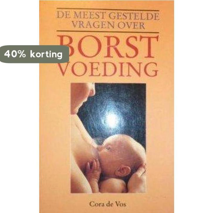 De meest gestelde vragen over borstvoeding 9789021517155, Boeken, Zwangerschap en Opvoeding, Gelezen, Verzenden