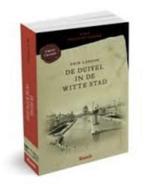 DE DUIVEL INB DE WITTE STAD - ERIK LARSON 9789086793426, Boeken, Verzenden, Zo goed als nieuw, Erik Larson