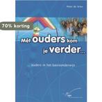 Met ouders kom je verder ... / Een zorg voor school en thuis, Boeken, Studieboeken en Cursussen, Verzenden, Zo goed als nieuw