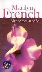 Mijn seizoen in de hel 9789041711083 Marilyn French, Boeken, Verzenden, Gelezen, Marilyn French