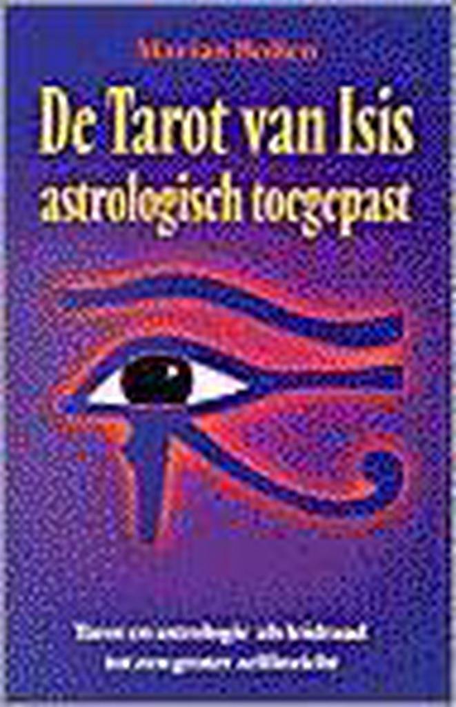 TAROT VAN ISIS ASTROLOGISCH TOEGEPAST 9789064581311, Boeken, Esoterie en Spiritualiteit, Gelezen, Verzenden