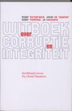 Witboek Over Corruptie En Integriteit 9789058265623, Livres, Verzenden, Roger Burggraeve, Johan De Tavernier
