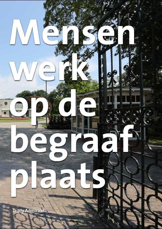 Mensenwerk op de begraafplaats 9789082574425 Trudy Admiraal, Livres, Loisirs & Temps libre, Envoi